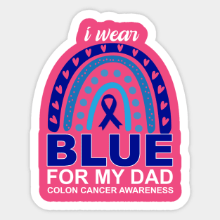 I wear blue for my dad colon cancer awareness Sticker